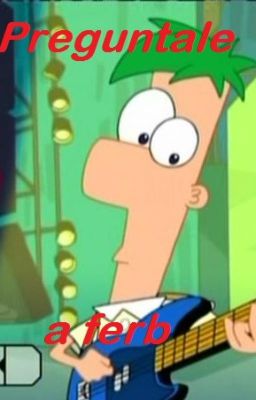 preguntale a ferb