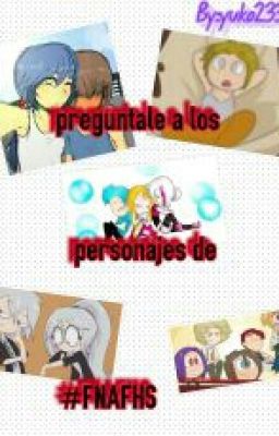 Preguntalen A Los Personajes De #FNAFHS