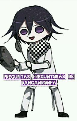 Preguntas Preguntosas de danganronpa