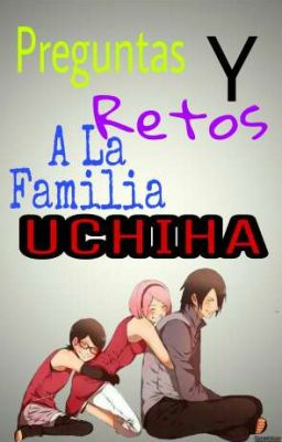 Preguntas Y Retos A La Familia... UCHIHA