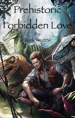 Prehistoric Forbidden Love - A Chris Pratt Fanfic