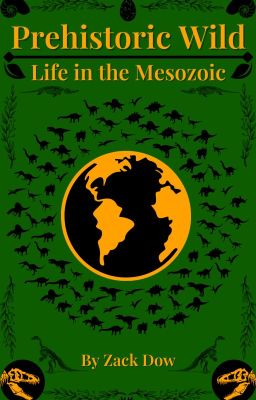 Prehistoric Wild: Life in the Mesozoic