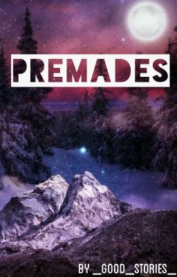 Premades