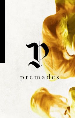 Premades [CLOSED]