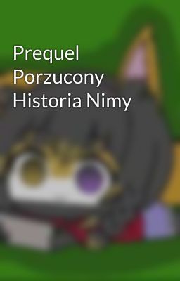 Prequel Porzucony Historia Nimy