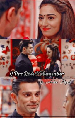 ||PreRish||Humsafar 