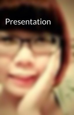 Presentation