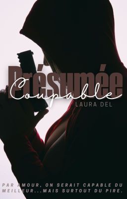 Présumée Coupable (terminé) [en réecriture]