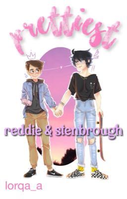 Prettiest 「reddie & stenbrough」 