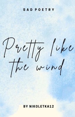 PRETTY LIKE THE WIND