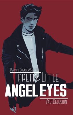 Pretty Little Angel Eyes (Percico/Pernico)