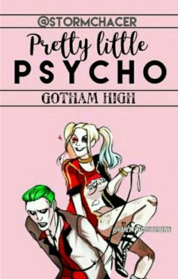 Pretty Little Psycho  (Gothem High School)