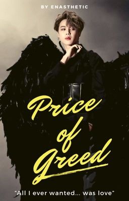 Price of Greed | Jimin fanfiction [Completed]