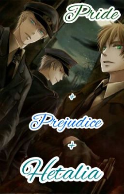 Pride + Prejudice + Hetalia