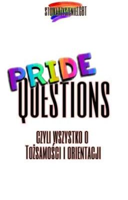 PRIDE QUESTIONS|||ASK US