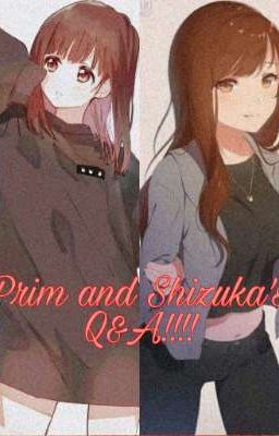 Prim and Shizuka's Q&A!!!!