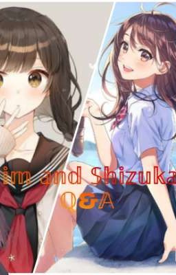 Prim and Shizuka's Q&A