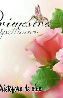 Primavera ti aspettiamo (Raccolta di Poesie)