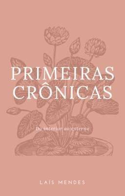 Primeiras Crônicas: Do interior ao externo