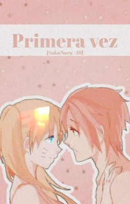 Primera vez [SakuNaru +18] [✓]