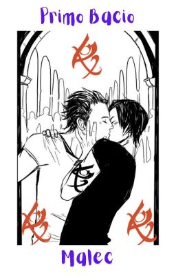 Primo Bacio || Malec