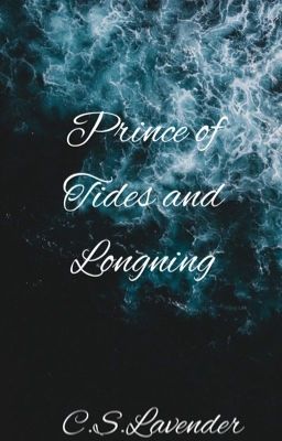 Prince of Tides and Longing