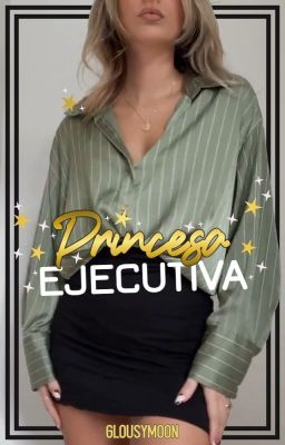 ✨Princesa Ejecutiva✨