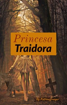 PRINCESA TRAIDORA