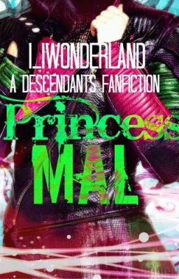 Princess Mal - A Descendants Fanfiction