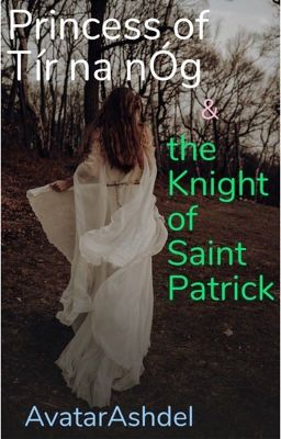 Princess of Tír na nÓg & the Knight of Saint Patrick