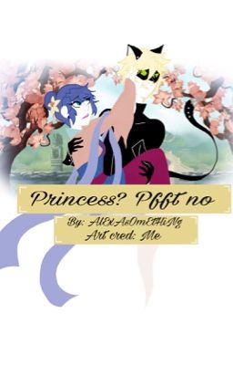 Princess? Pfft no [HIATUS]