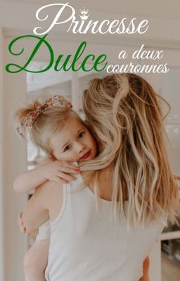 Princesse Dulce a deux couronnes 