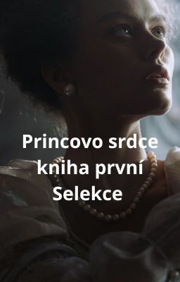 Princovo srdce kniha první - Selekce