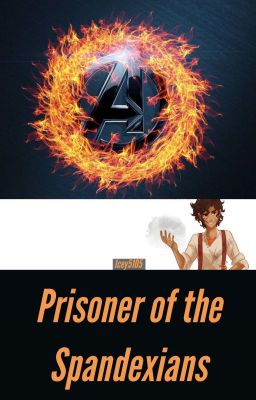 Prisoner Of The Spandexians (Leo Valdez Meets The Avengers)