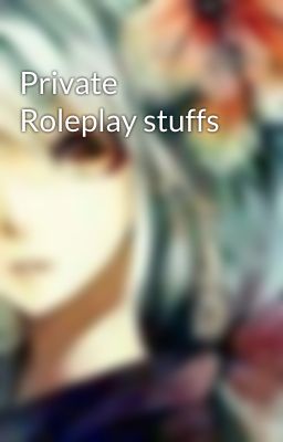 Private Roleplay stuffs