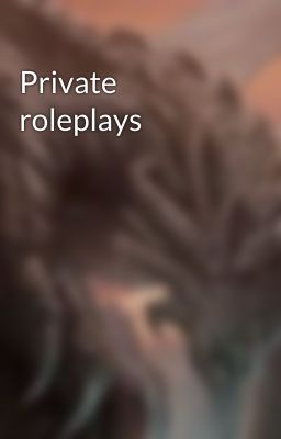 Private roleplays