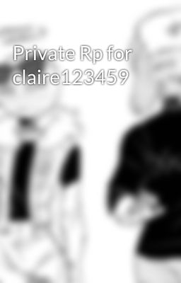 Private Rp for claire123459