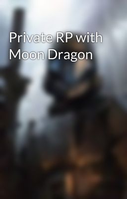 Private RP with Moon Dragon