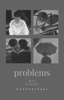 Problems ↣ Yoongi