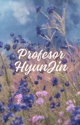 Profesor HyunJin +18 (✓) ~ HyunHo