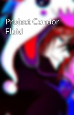 Project Condor Fluid