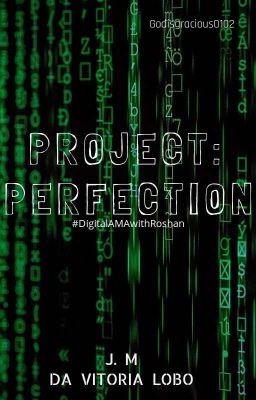 Project: Perfection#DigitalAMAwithRoshan