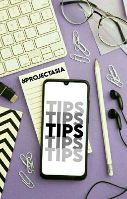 #PROJECTASIA: Tips