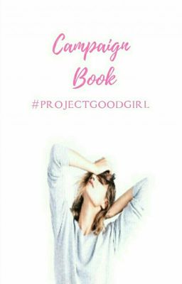 #ProjectGoodGirl Campaign Book