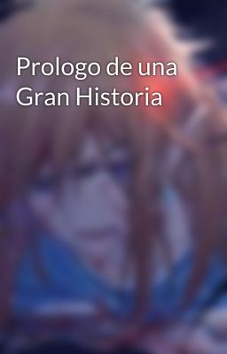 Prologo de una Gran Historia