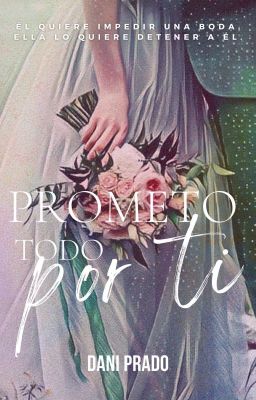 Prometo todo por ti [+18]