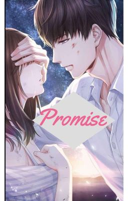 PROMISE -  LỜI HỨA