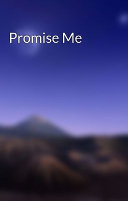 Promise Me