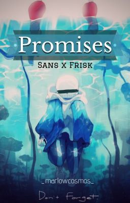 Promises [ Sans x Frisk ] [UNDER EDITING]