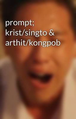 prompt; krist/singto & arthit/kongpob